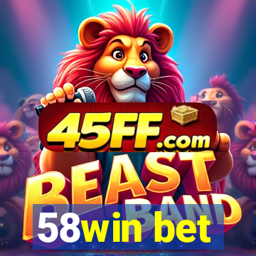 58win bet